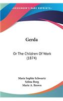 Gerda: Or The Children Of Work (1874)
