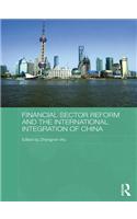 Financial Sector Reform and the International Integration of China