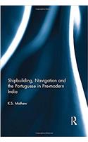 Shipbuilding, Navigation and the Portuguese in Pre-modern India