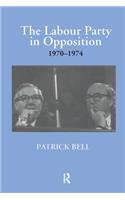 The Labour Party in Opposition 1970-1974