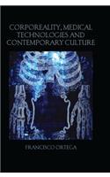 Corporeality, Medical Technologies and Contemporary Culture