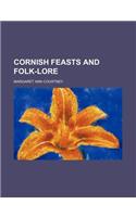 Cornish Feasts and Folk-Lore: (English)