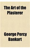 The Art of the Plasterer: (English)