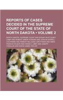 Reports of Cases Decided in the Supreme Court of the State of North Dakota (Volume 2): (English)