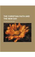 The Christian Faith and the New Day