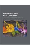 Wheatless and Meatless Days: (English)