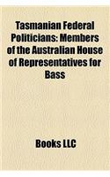 Tasmanian Federal Politicians: Members of the Australian House of Representatives for Bass(English)