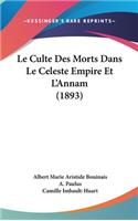Le Culte Des Morts Dans Le Celeste Empire Et L'Annam (1893)