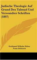 Judische Theologie Auf Grund Des Talmud Und Verwandter Schriften (1897)