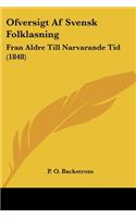 Ofversigt Af Svensk Folklasning: Fran Aldre Till Narvarande Tid (1848)