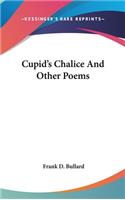 Cupid's Chalice and Other Poems