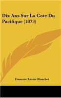 Dix ANS Sur La Cote Du Pacifique (1873)