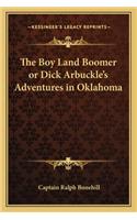 Boy Land Boomer or Dick Arbuckle's Adventures in Oklahoma