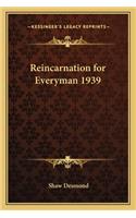Reincarnation for Everyman 1939