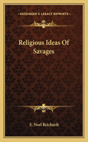 Religious Ideas of Savages