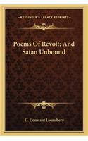 Poems of Revolt; And Satan Unbound