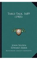 Table-Talk, 1689 (1905)