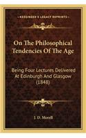 On the Philosophical Tendencies of the Age
