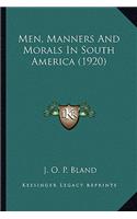 Men, Manners And Morals In South America (1920)