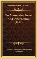 The Murmuring Forest And Other Stories (1916)