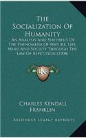 The Socialization of Humanity