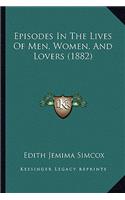 Episodes in the Lives of Men, Women, and Lovers (1882)