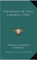 Handbook Of Texas Libraries (1904)