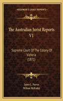 The Australian Jurist Reports V1