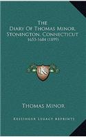 Diary Of Thomas Minor, Stonington, Connecticut: 1653-1684 (1899)