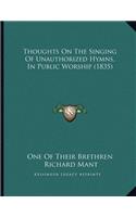 Thoughts On The Singing Of Unauthorized Hymns, In Public Worship (1835)
