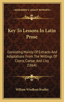 Key To Lessons In Latin Prose