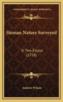 Human Nature Surveyed: In Two Essays (1758)