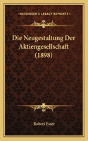 Neugestaltung Der Aktiengesellschaft (1898)