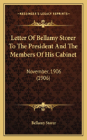 Letter Of Bellamy Storer To The President And The Members Of His Cabinet