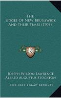 Judges Of New Brunswick And Their Times (1907)