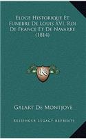 Eloge Historique Et Funebre de Louis XVI, Roi de France Et de Navarre (1814)