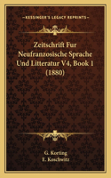 Zeitschrift Fur Neufranzosische Sprache Und Litteratur V4, Book 1 (1880)