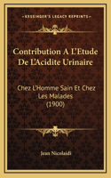 Contribution A L'Etude De L'Acidite Urinaire