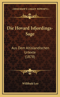 Die Hovard Isfjordings-Sage: Aus Dem Altislandischen Urtexte (1878)