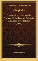 Grammaire Analytique Et Pratique De La Langue Polonaise A L'Usage Des Francais (1856)