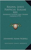 Regina, Lusus Poeticus. Elegiae XIII