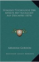 Spinoza's Psychologie Der Affekte Mit Rucksicht Auf Descartes (1874)