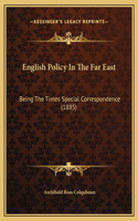 English Policy In The Far East