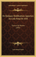 De Quelques Modifications Apportees Au Code Penal De 1810: Discours De Rentree (1891)