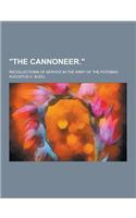 The Cannoneer.; Recollections of Service in the Army of the Potomac