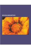 Sociolinguistics: Political Correctness, Slang, Australian English, Gender Neutrality in English, Dysphemism, Joual, Ebonics, Discourse,