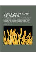 Ciutats Universitaries D'Anglaterra: Cambridge, Londres, John Maynard Keynes, Richard Attenborough, Universitat de Cambridge, Oxford, Leeds(Catalan)