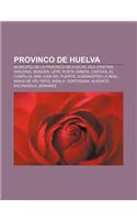 Provinco de Huelva: Municipoj de La Provinco de Huelva, Isla Cristina, Aracena, Moguer, Lepe, Punta Umbria, Cartaya, El Campillo, San Juan del Puerto, Almonaster La Rea(Esperanto)