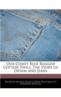 Our Comfy Blue Rugged Cotton Twill: The Story of Denim and Jeans