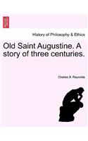Old Saint Augustine. a Story of Three Centuries.
